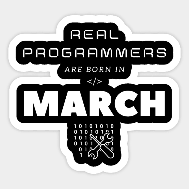 Real Programmers Are Born in March Sticker by PhoenixDamn